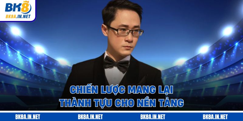 Chiến lược mang lại thành tựu cho nền tảng 