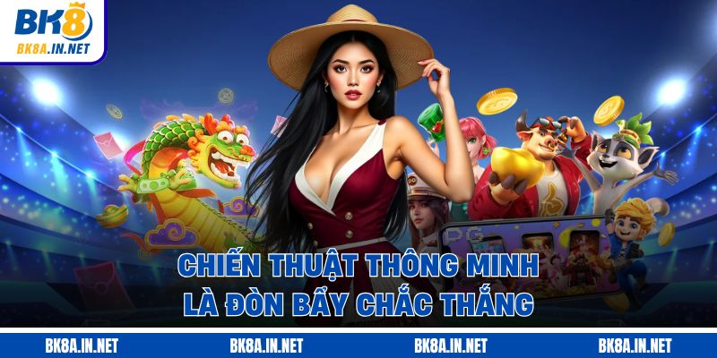 Chiến thuật thông minh là đòn bẩy chắc thắng