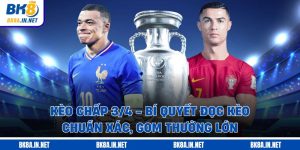 Kèo Chấp 3/4 - Bí Quyết Đọc Kèo Chuẩn Xác, Gom Thưởng Lớn