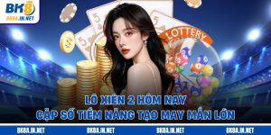 Lô Xiên 2 Hôm Nay - Cặp Số Tiềm Năng Tạo May Mắn Lớn