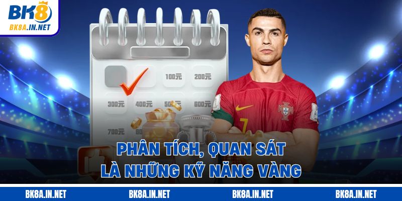 Phân tích, quan sát là những kỹ năng vàng