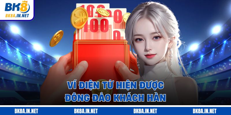 Ví điện tử hiện được đông đảo khách hàng chọn lựa