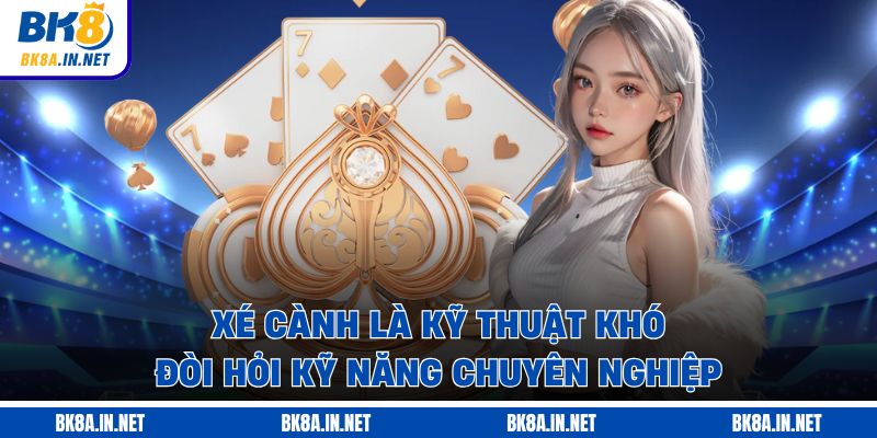 Xé cành là kỹ thuật khó, đòi hỏi kỹ năng chuyên nghiệp